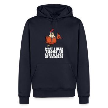 Ce dont j’ai besoin aujourd’hui, ce sont beaucoup, beaucoup de poulets - Sweat à capuche Premium bio Homme - bleu marine - Devant - Nico (187cm)
