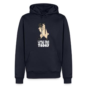 I Only Talk To My Pug Today - Men’s Premium Organic Hoodie - navy - Front - Nico (187cm)