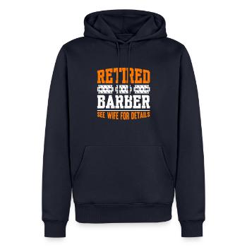 Retired Barber See Wife For Details - Männer Premium Bio Hoodie - Navy - Vorne - Nico (187cm)