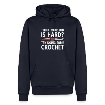 Think Your Job Is Hard Try Doing Crochet - Männer Premium Bio Hoodie - Navy - Vorne - Nico (187cm)