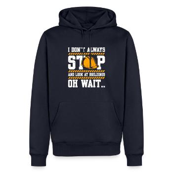 I Don't Always Stop And Look At Buildings Oh Wait - Männer Premium Bio Hoodie - Navy - Vorne - Nico (187cm)