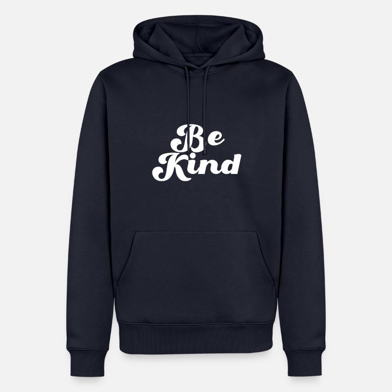 Be Kind Sei freundlich Déclaration - Sweat à capuche Premium bio Homme - bleu marine