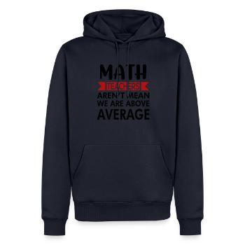 Math teachers teach math saying - Men’s Premium Organic Hoodie - navy - Front - Nico (187cm)