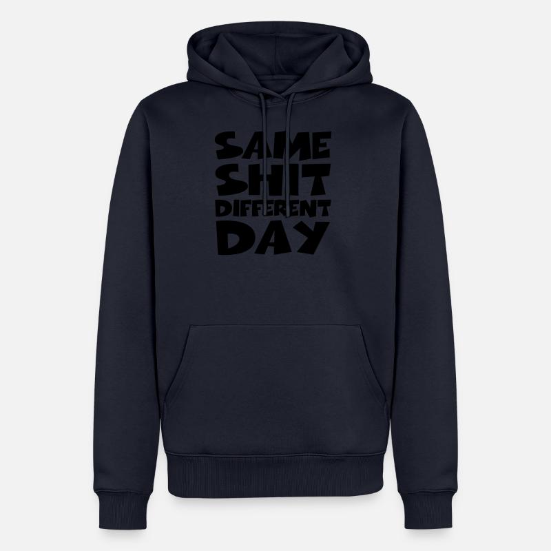 Same Shit Different Day - Sweat à capuche Premium bio Homme - bleu marine
