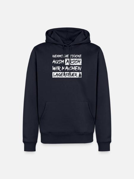 Nehmt die Stöcke ausm Arsch wir machen Lagerfeuer - Männer Premium Bio Hoodie - Navy