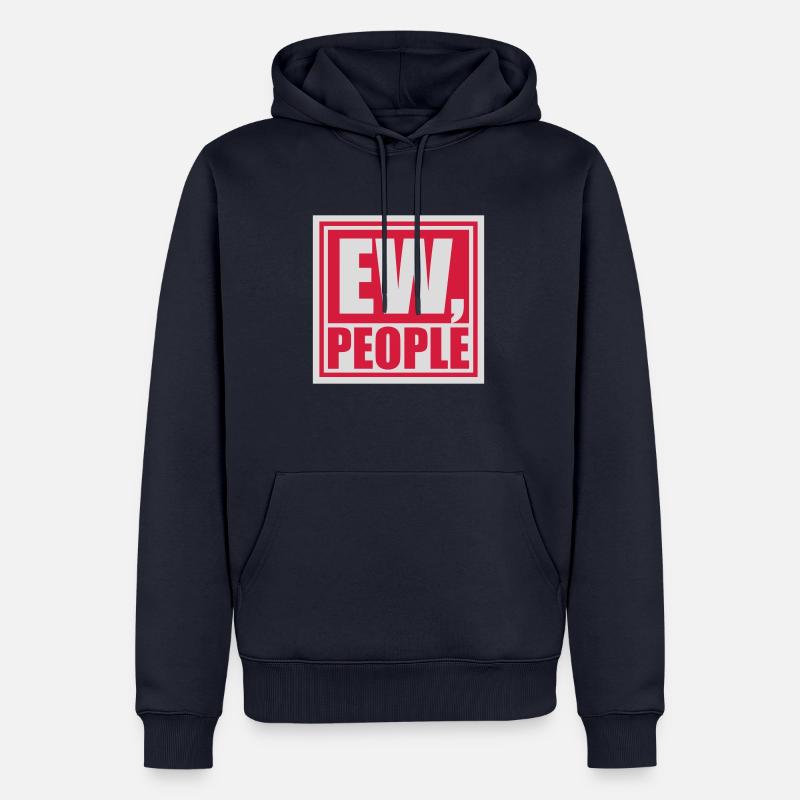 ew people citation drôle - Sweat à capuche Premium bio Homme - bleu marine