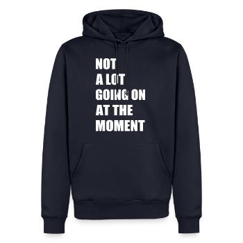 Not a lot going at the moment - Men’s Premium Organic Hoodie - navy - Front - Nico (187cm)