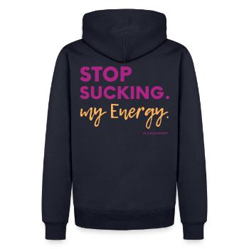 Stop Sucking my Energy #LilaLovesFry #HSP - Men’s Premium Organic Hoodie - navy - Back - Nico (187cm)