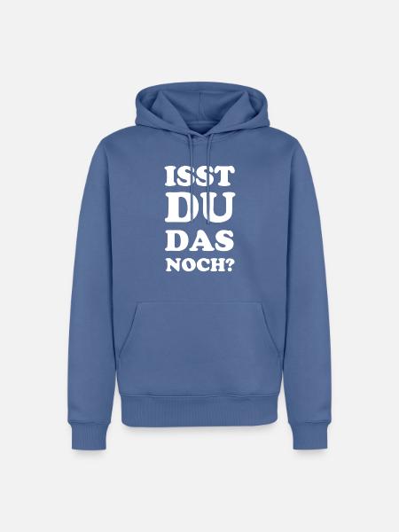 Isst du das noch? Lustiger Spruch - Männer Premium Bio Hoodie - Taubenblau