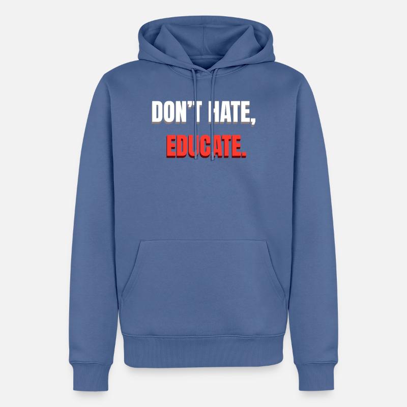 Message de ne pas détester l’éducation - Sweat à capuche Premium bio Homme - bleu pigeon