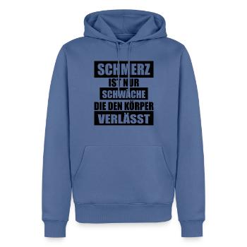 Schmerz ist nur Schwäche die den Körper verlässt!! - Männer Premium Bio Hoodie - Taubenblau - Vorne - Nico (187cm)