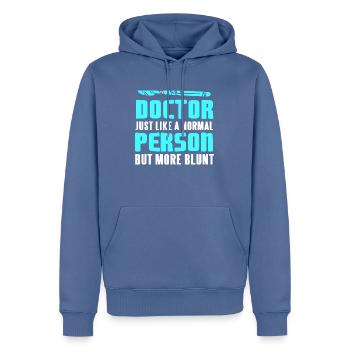 Doctor Just Like A Normal Person But More Blunt - Männer Premium Bio Hoodie - Taubenblau - Vorne - Nico (187cm)