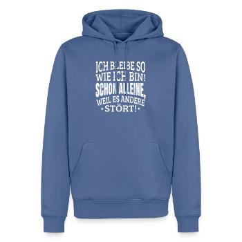 Ich bleibe wie ich bin - Schon alleine weil... - Männer Premium Bio Hoodie - Taubenblau - Vorne - Nico (187cm)