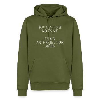 Vous ne pouvez pas me dire non, je suis sous médication anti-rejet2 - Sweat à capuche Premium bio Homme - kaki - Devant - Nico (187cm)