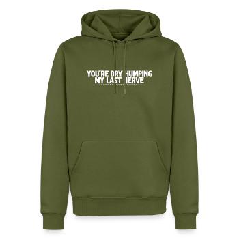 You're Dry Humping My Last Nerve 4 - Men’s Premium Organic Hoodie - khaki - Front - Nico (187cm)