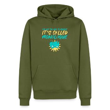 I'm Not Talking To Myself, It's Called Monologue 4 - Men’s Premium Organic Hoodie - khaki - Front - Nico (187cm)