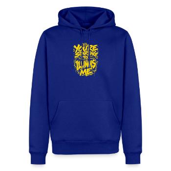 Graffiti Slogan: You're Starting to Illinois Me - Männer Premium Bio Hoodie - Royalblau - Vorne - Nico (187cm)