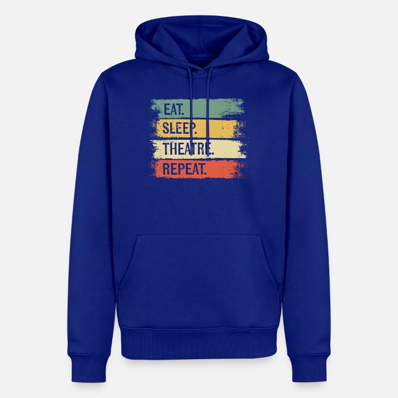 Manger, dormir, théâtre, répéter - Sweat à capuche Premium bio Homme - bleu roi