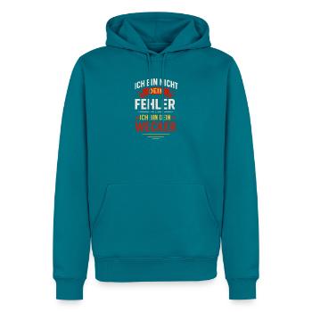Ich bin nicht dein Fehler Ich bin dein Wecker  - Männer Premium Bio Hoodie - Petrol - Vorne