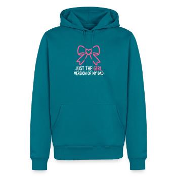 Nur die Mädchenversion meines Vaters - Männer Premium Bio Hoodie - Petrol - Vorne