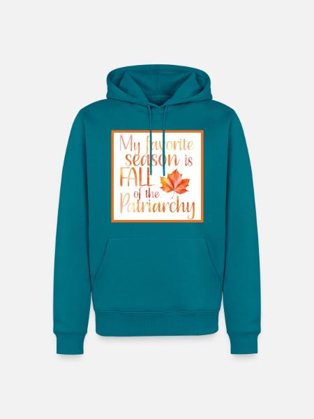 Favorite season fall of the patriarchy - poster - Männer Premium Bio Hoodie - Petrol