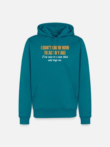 So alt war ich noch nie - Männer Premium Bio Hoodie - Petrol