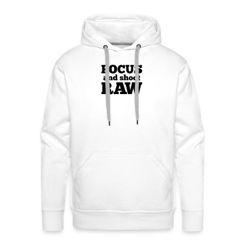Focus and shoot RAW - Mannen Premium hoodie