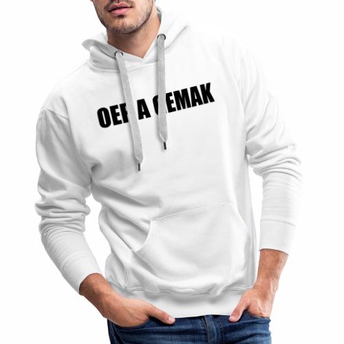 Oep A Gemak - Mannen Premium hoodie