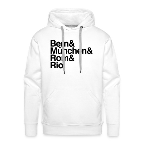 Bern&München&Rom&Rio - Männer Premium Hoodie