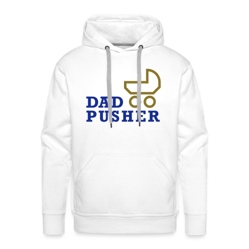 dad_pusher_T-Shirt - Männer Premium Hoodie