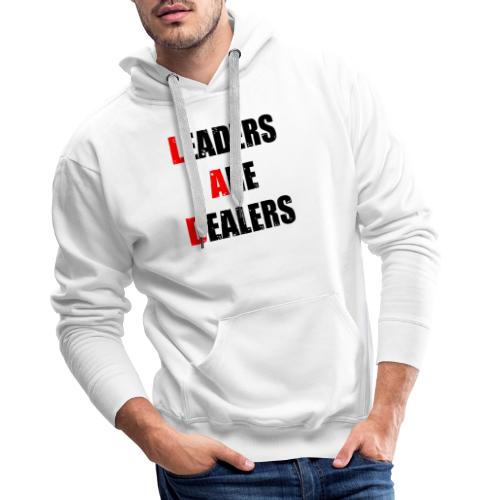 LEADERS ARE DEALERS (travail, politique) - Sweat-shirt à capuche Premium Homme