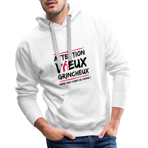 ATTENTION, VIEUX GRINCHEUX ! - Sweat-shirt à capuche Premium Homme
