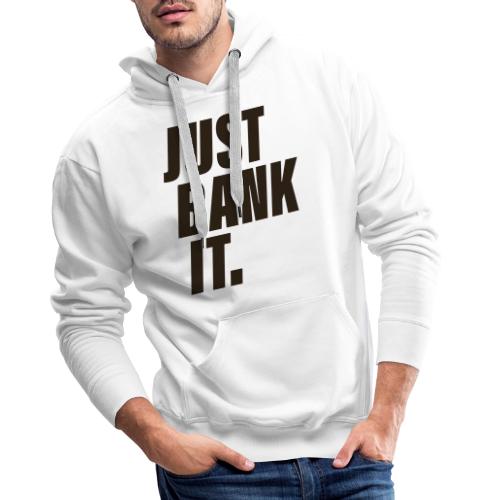 Just Bank It Bench Sitter - Sweat-shirt à capuche Premium Homme