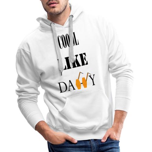 COOOL LIKE DADDY - Sweat-shirt à capuche Premium Homme