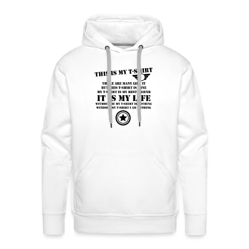 This is my T-shirt There are many like it.. - Mannen Premium hoodie