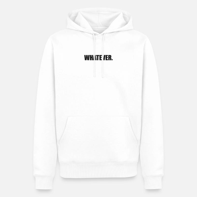 Whatever - Männer Premium Bio Hoodie - Weiß