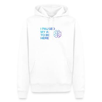 Paused My AI To Be Here” – Futuristic Tech Tee - Men’s Premium Organic Hoodie - white - Front - Nico (187cm)