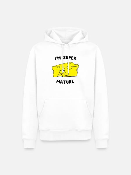I'm Super Mature Cheese - Men’s Premium Organic Hoodie - white