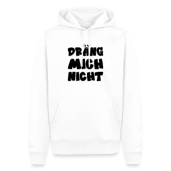 Dräng mich nicht T-Shirt Spruch Fun Shirt - Männer Premium Bio Hoodie - Weiß - Vorne - Nico (187cm)