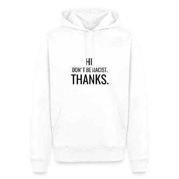 anti - Don't be racist thanks - Men’s Premium Organic Hoodie - white - Front - Nico (187cm)