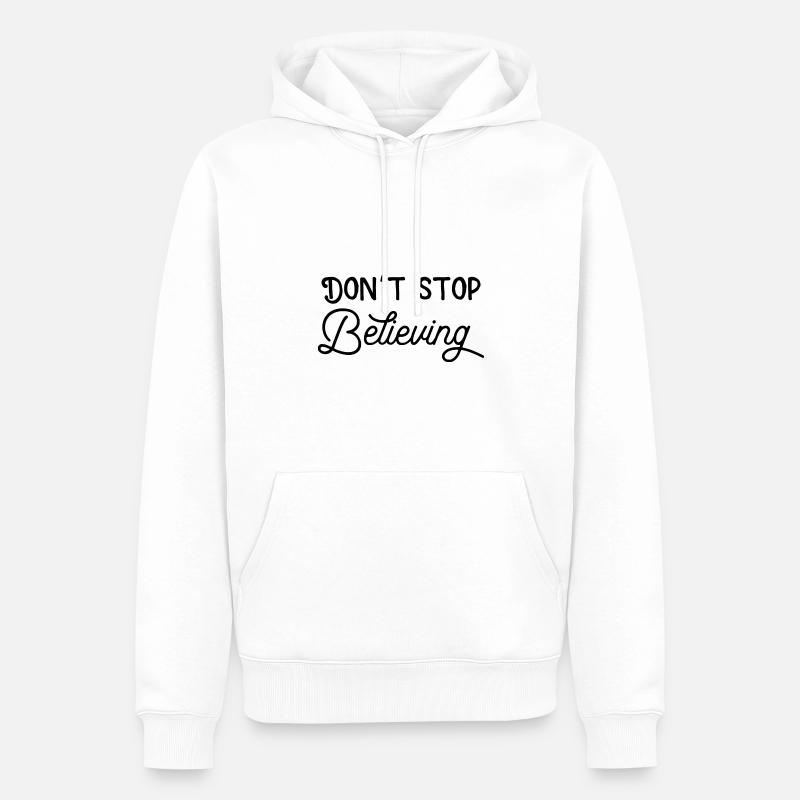 Dont stop believing - Männer Premium Bio Hoodie - Weiß
