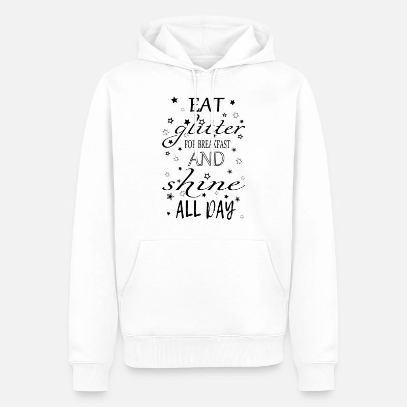 Eat glitter for Breakfast - Männer Premium Bio Hoodie - Weiß