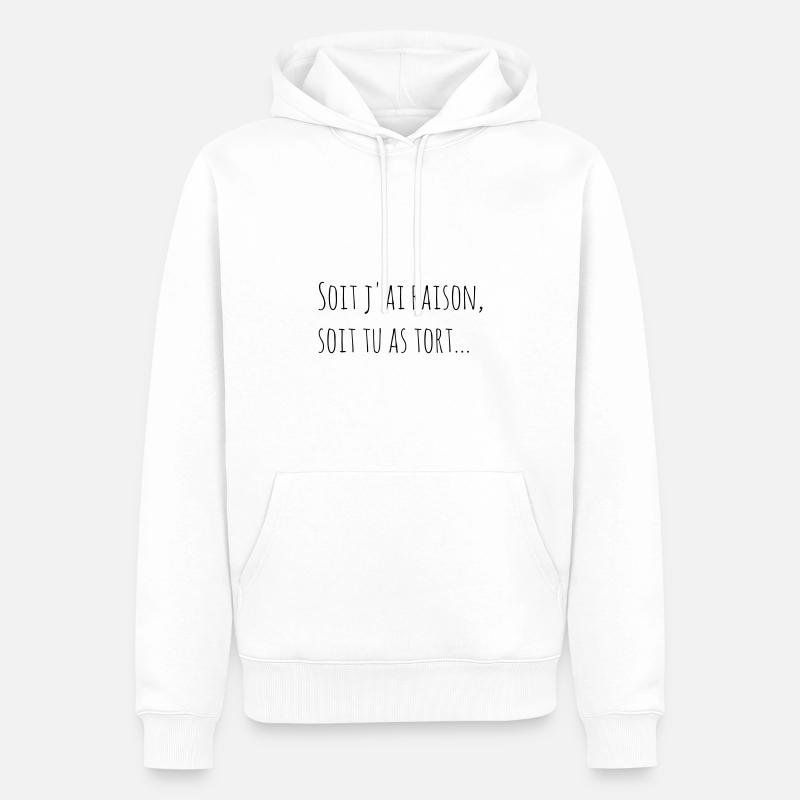 soit j'ai raison... - Sweat à capuche Premium bio Homme - blanc
