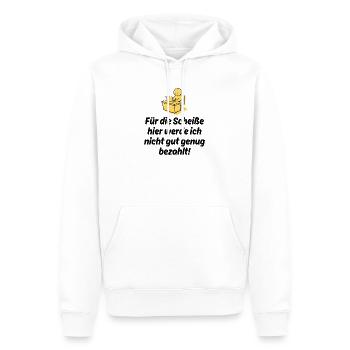 FÜR DIE SCHEIßE WERDE ICH NICHT GUT BEZAHLT, JOB - Männer Premium Bio Hoodie - Weiß - Vorne - Nico (187cm)