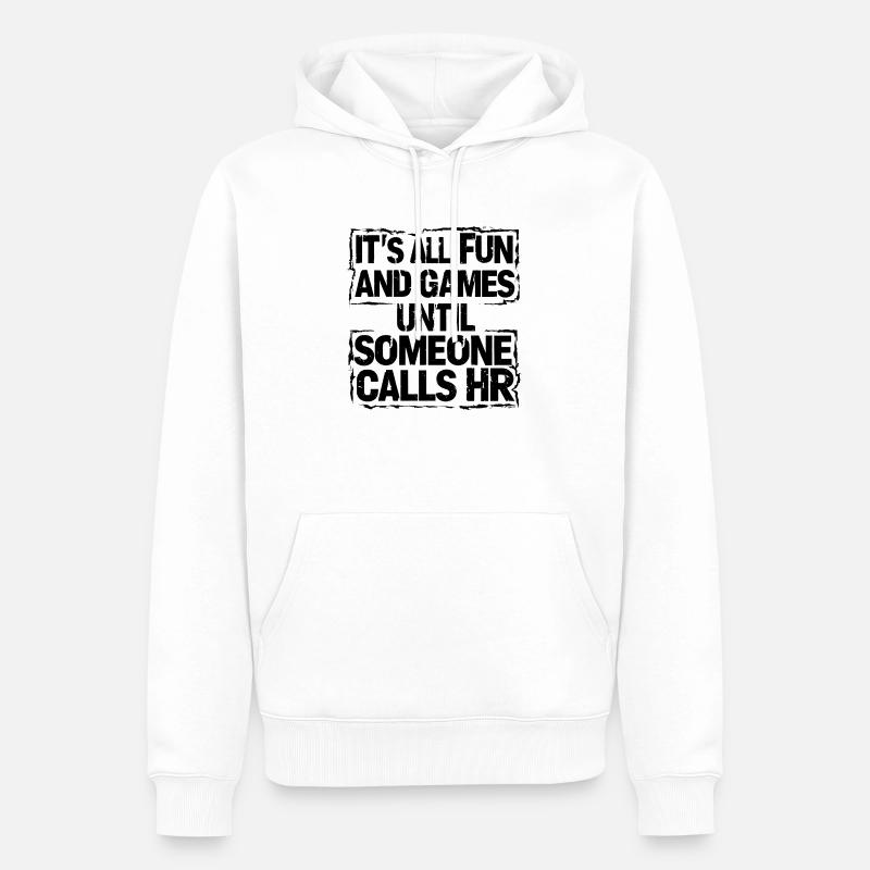 Erst Spaß, dann Human Resources - Männer Premium Bio Hoodie - Weiß