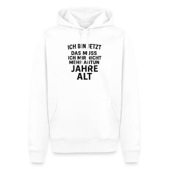 Ich bin jetzt das muss ich mir nicht mehr antun .. - Männer Premium Bio Hoodie - Weiß - Vorne - Nico (187cm)