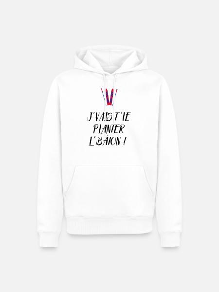J'vais t'le planter l'bâton ! Bronzés font du ski - Sweat à capuche Premium bio Homme - blanc