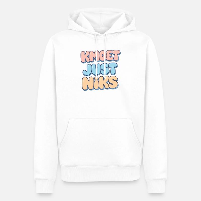 Kmoet just nothing, Dialecte anversois Chemises - Sweat à capuche Premium bio Homme - blanc