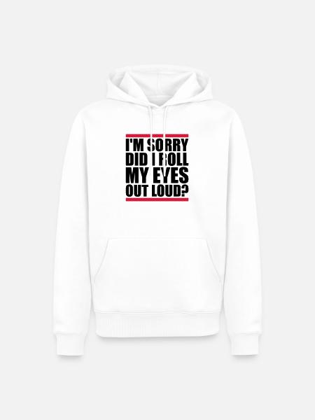 Roll My Eyes Out - Men’s Premium Organic Hoodie - white