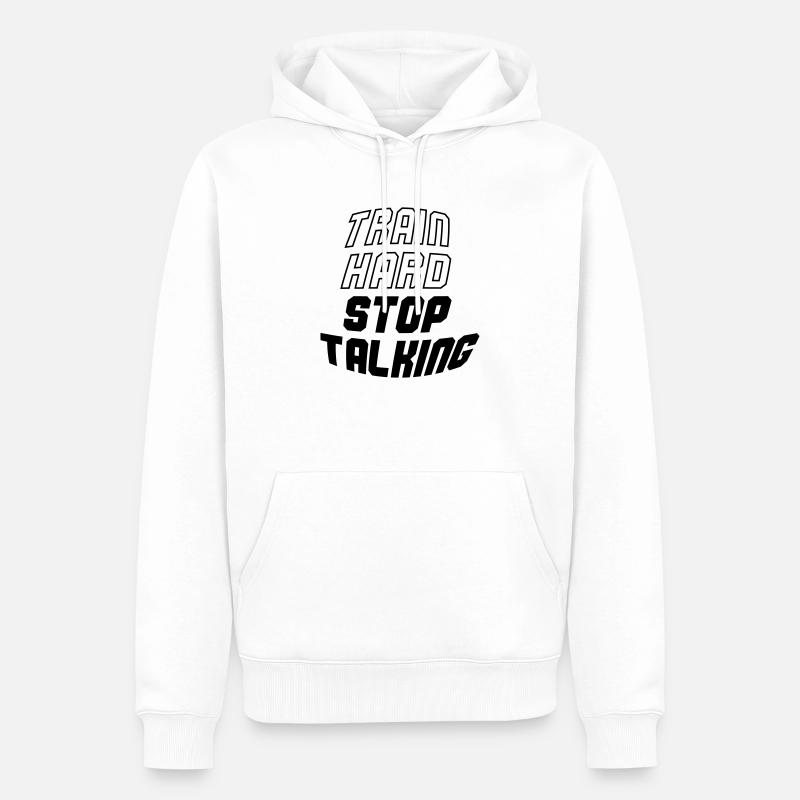 Entraînez-vous dur arrêtez de parler - Sweat à capuche Premium bio Homme - blanc